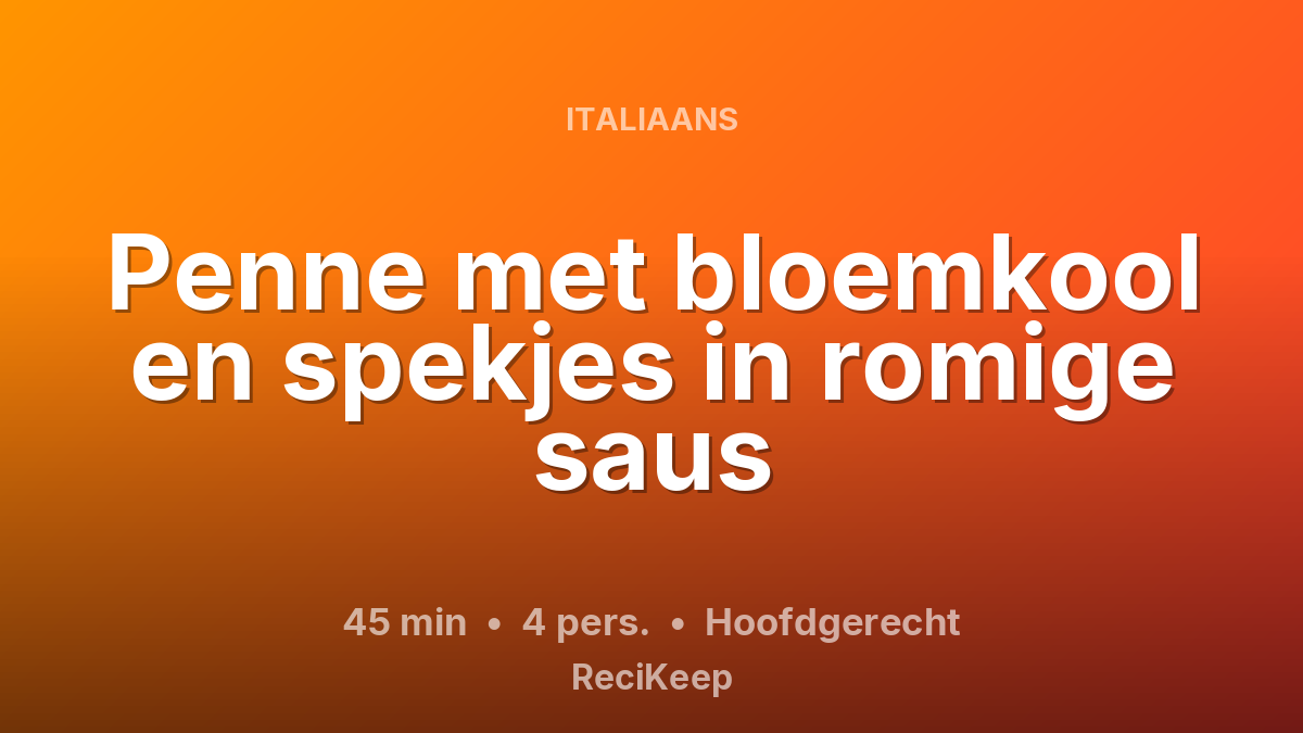 Receptkaart Penne met bloemkool en spekjes in romige saus – Hoofdgerecht