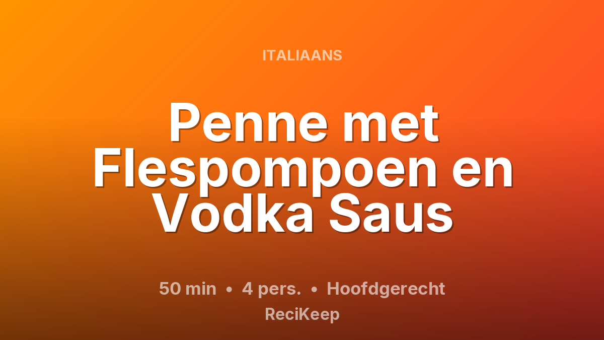 Receptkaart Penne met Flespompoen en Vodka Saus – Hoofdgerecht