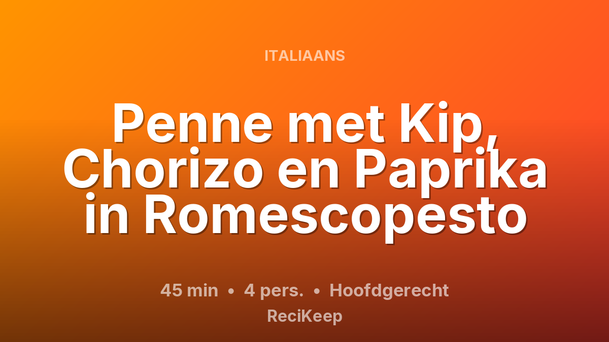 Receptkaart Penne met Kip, Chorizo en Paprika in Romescopesto – Hoofdgerecht
