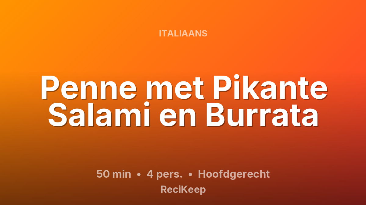 Receptkaart Penne met Pikante Salami en Burrata – Hoofdgerecht