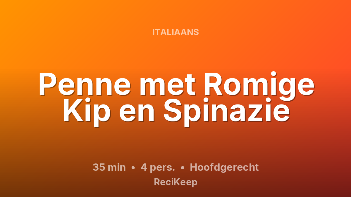Receptkaart Penne met Romige Kip en Spinazie – Hoofdgerecht