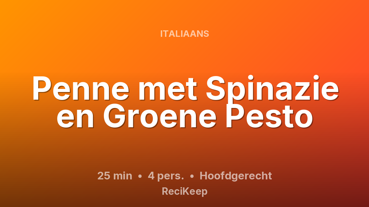 Receptkaart Penne met Spinazie en Groene Pesto – Hoofdgerecht