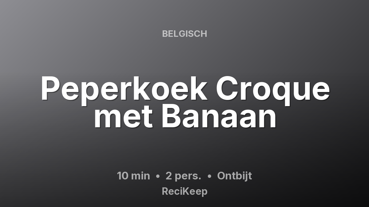 Receptkaart Peperkoek Croque met Banaan – Ontbijt