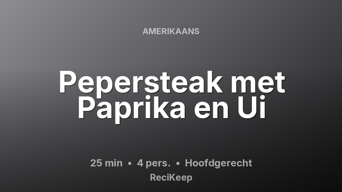 Receptkaart Pepersteak met Paprika en Ui – Hoofdgerecht