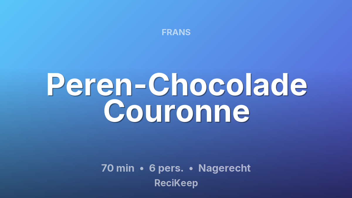Receptkaart Peren-Chocolade Couronne – Nagerecht