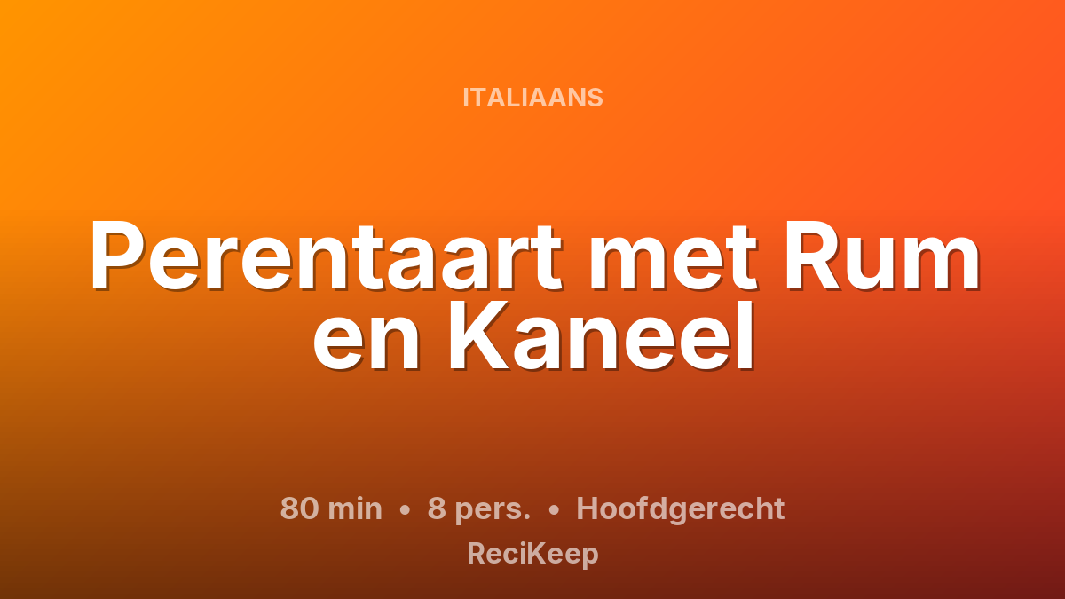 Receptkaart Perentaart met Rum en Kaneel – Hoofdgerecht