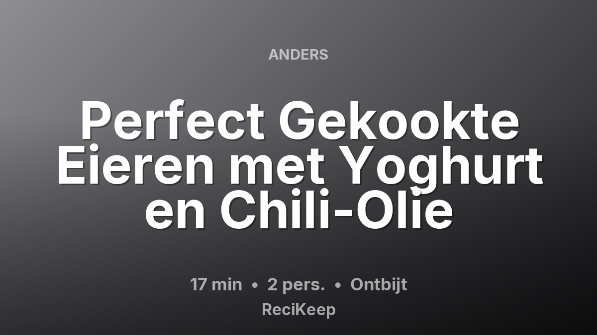 Receptkaart Perfect Gekookte Eieren met Yoghurt en Chili-Olie – Ontbijt