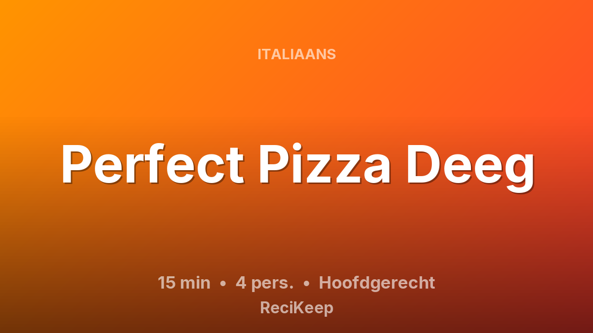 Receptkaart Perfect Pizza Deeg – Hoofdgerecht