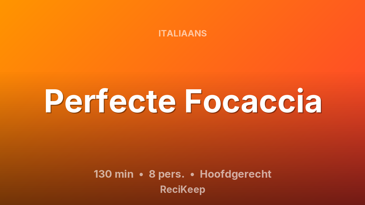 Receptkaart Perfecte Focaccia – Hoofdgerecht