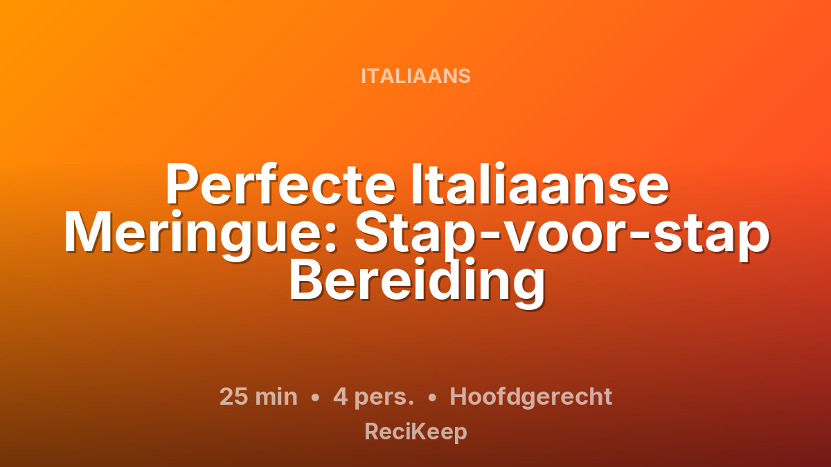 Receptkaart Perfecte Italiaanse Meringue: Stap-voor-stap Bereiding – Hoofdgerecht