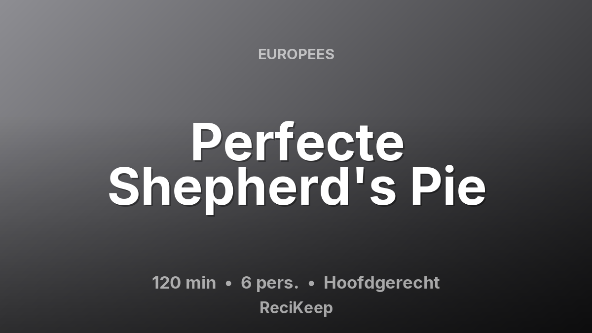 Receptkaart Perfecte Shepherd's Pie – Hoofdgerecht