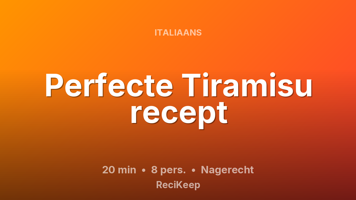 Receptkaart Perfecte Tiramisu recept – Nagerecht
