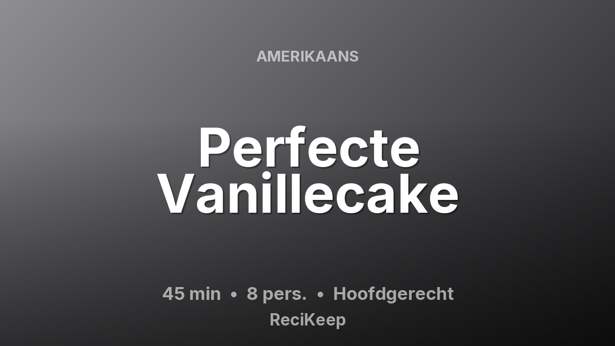 Receptkaart Perfecte Vanillecake – Hoofdgerecht