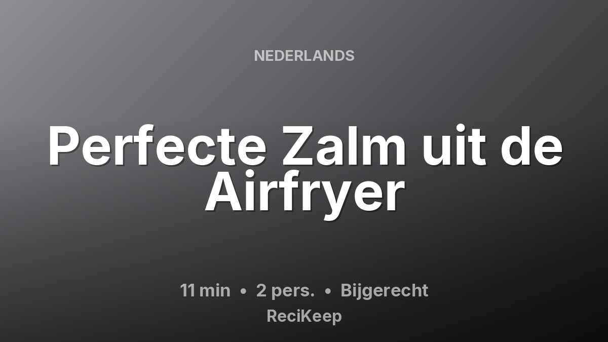 Receptkaart Perfecte Zalm uit de Airfryer – Bijgerecht