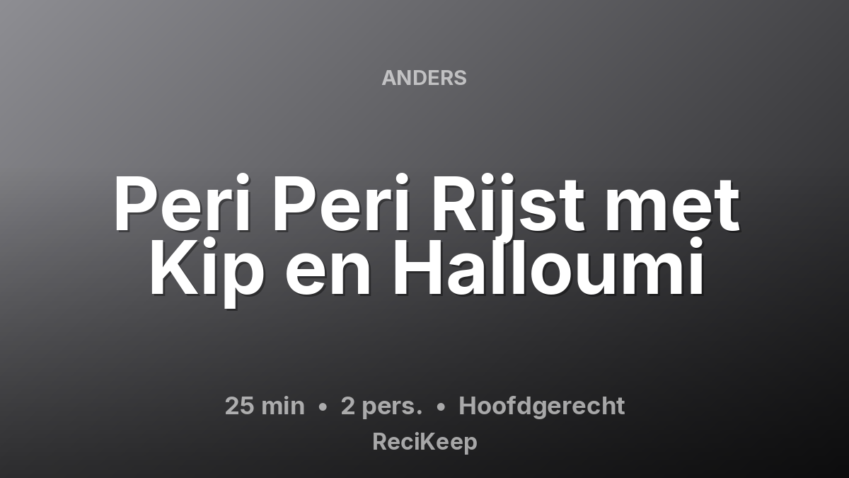 Receptkaart Peri Peri Rijst met Kip en Halloumi – Hoofdgerecht
