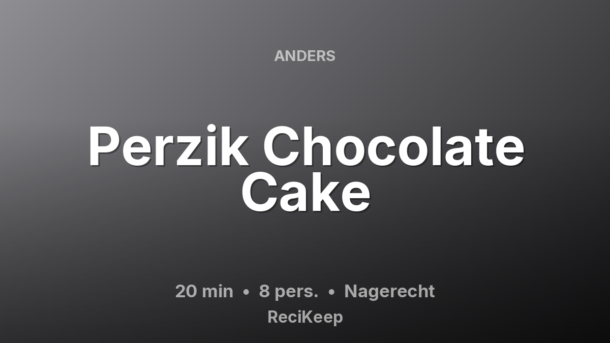 Receptkaart Perzik Chocolate Cake – Nagerecht