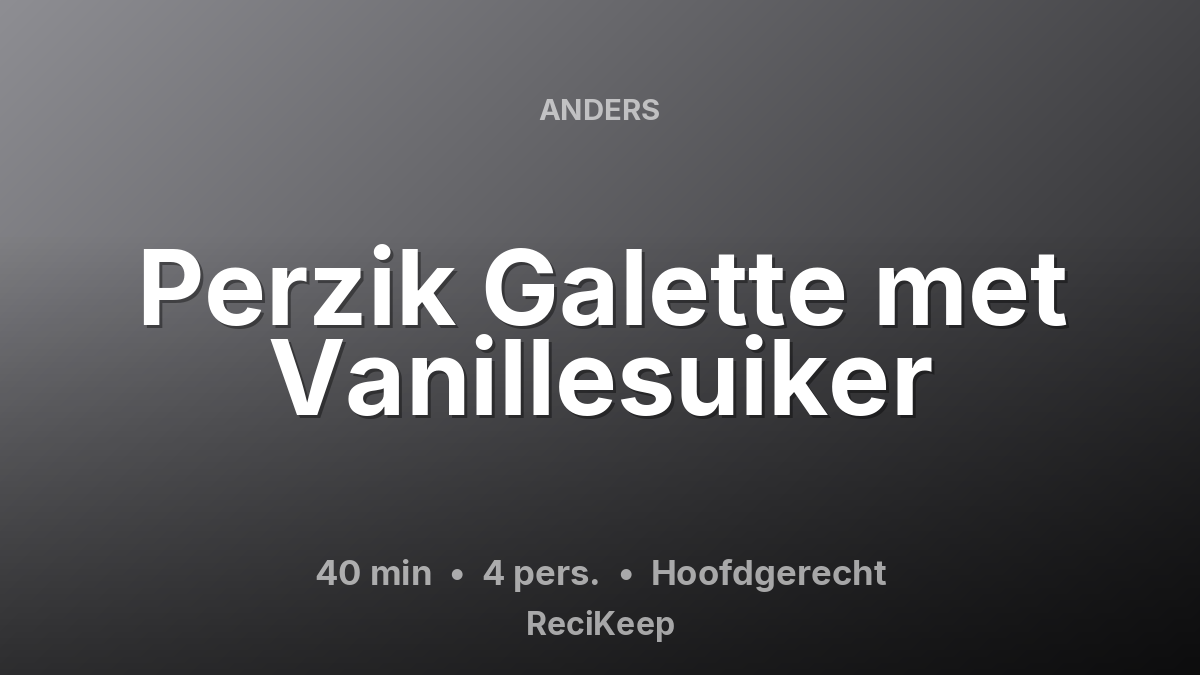 Receptkaart Perzik Galette met Vanillesuiker – Hoofdgerecht