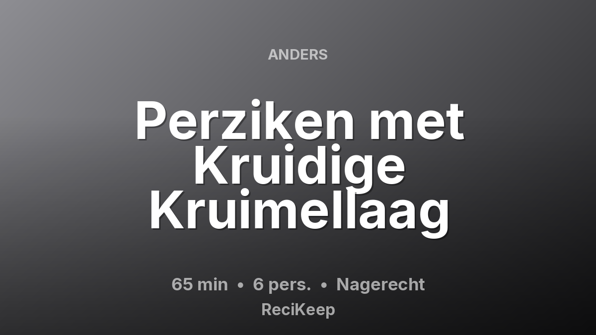 Receptkaart Perziken met Kruidige Kruimellaag – Nagerecht