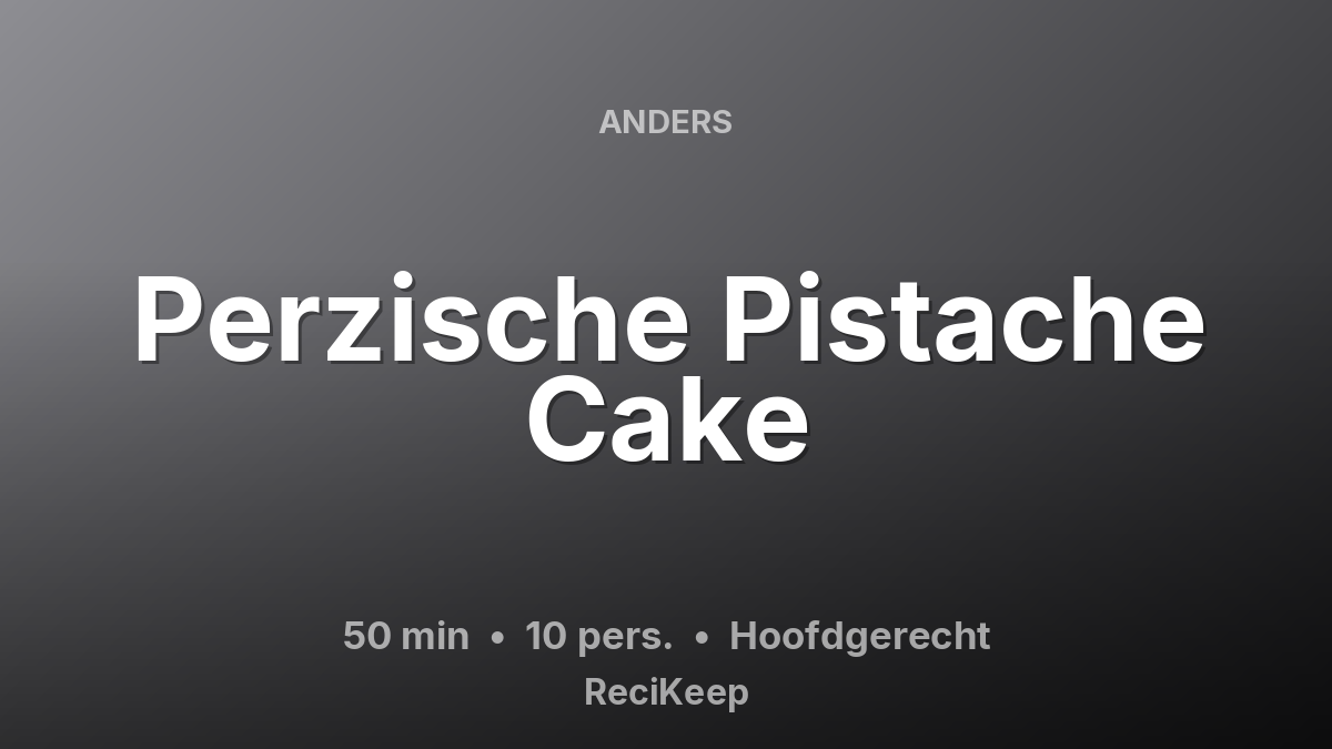 Receptkaart Perzische Pistache Cake – Hoofdgerecht