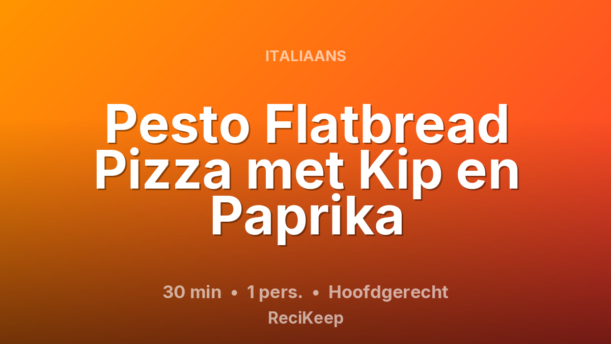Receptkaart Pesto Flatbread Pizza met Kip en Paprika – Hoofdgerecht