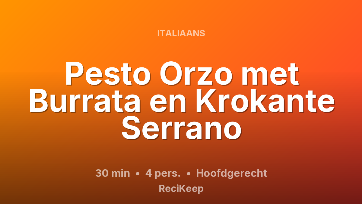 Receptkaart Pesto Orzo met Burrata en Krokante Serrano – Hoofdgerecht