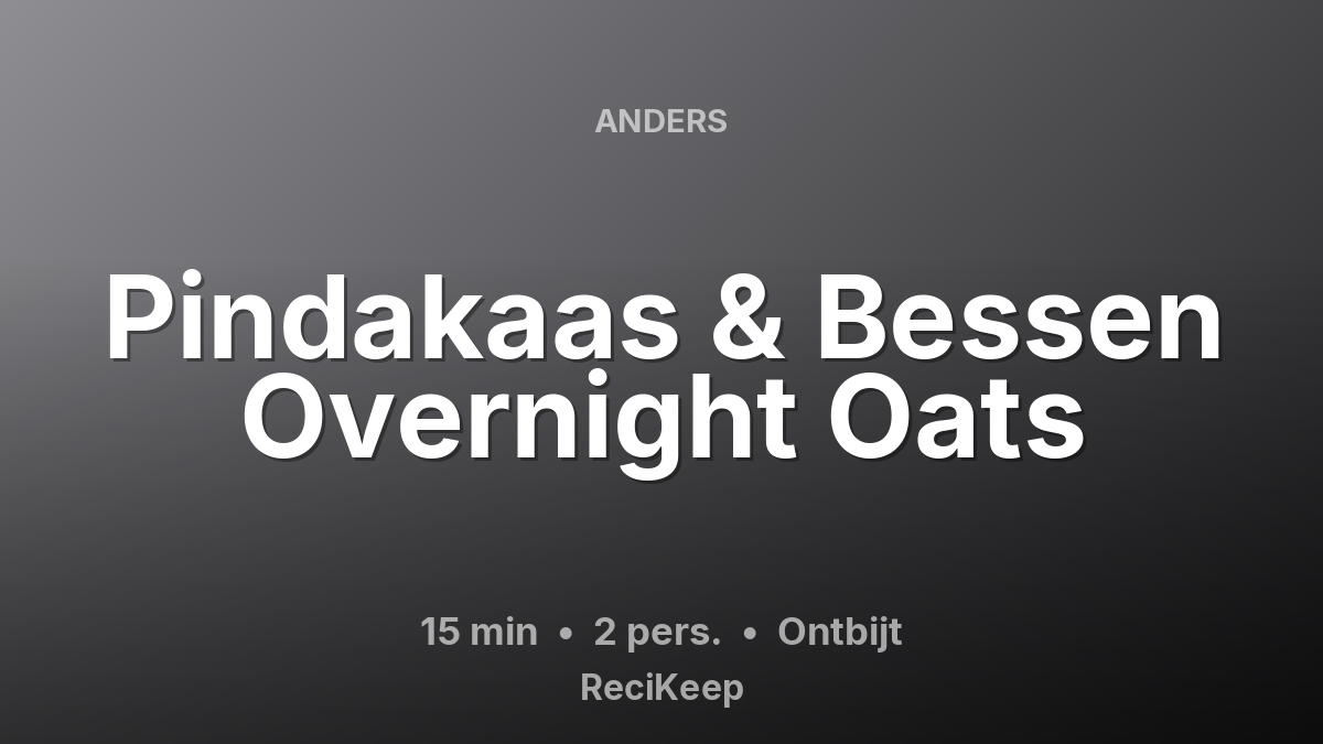 Receptkaart Pindakaas & Bessen Overnight Oats – Ontbijt