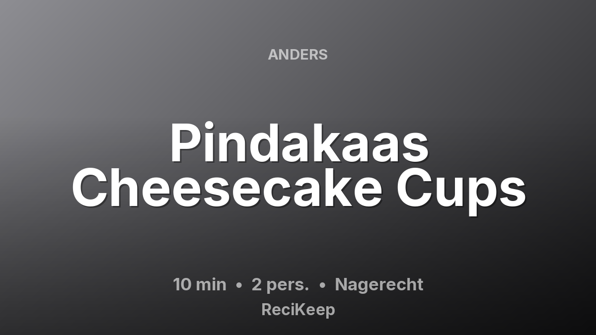 Receptkaart Pindakaas Cheesecake Cups – Nagerecht