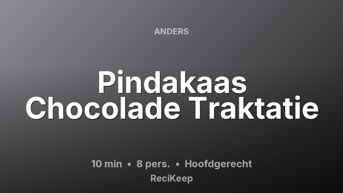 Receptkaart Pindakaas Chocolade Traktatie – Hoofdgerecht