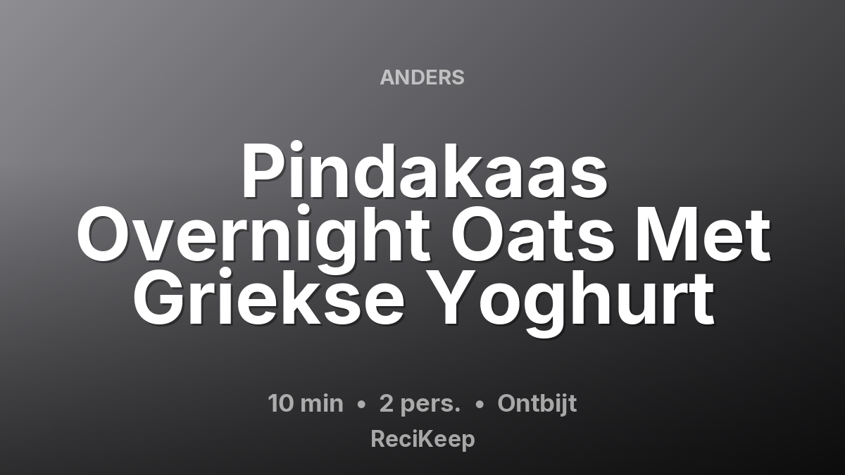 Receptkaart Pindakaas Overnight Oats Met Griekse Yoghurt – Ontbijt