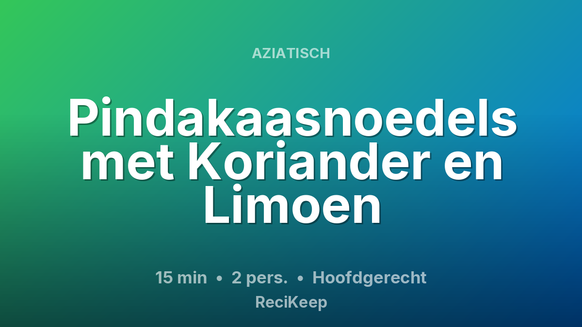 Receptkaart Pindakaasnoedels met Koriander en Limoen – Hoofdgerecht