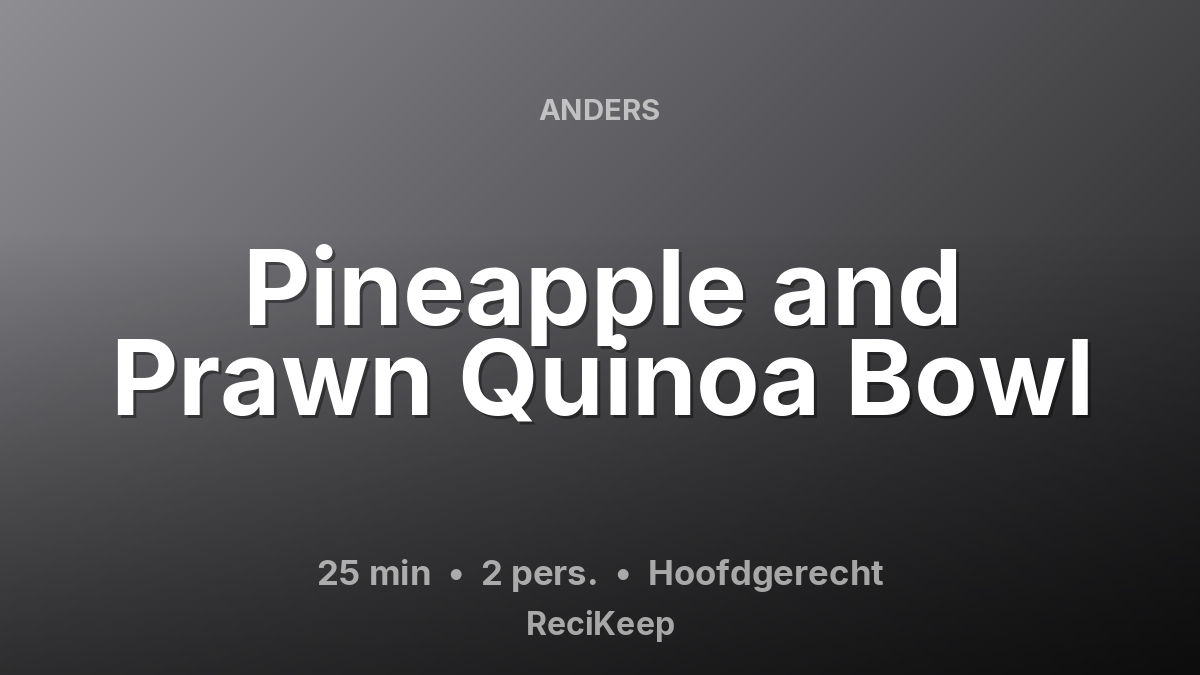 Receptkaart Pineapple and Prawn Quinoa Bowl – Hoofdgerecht