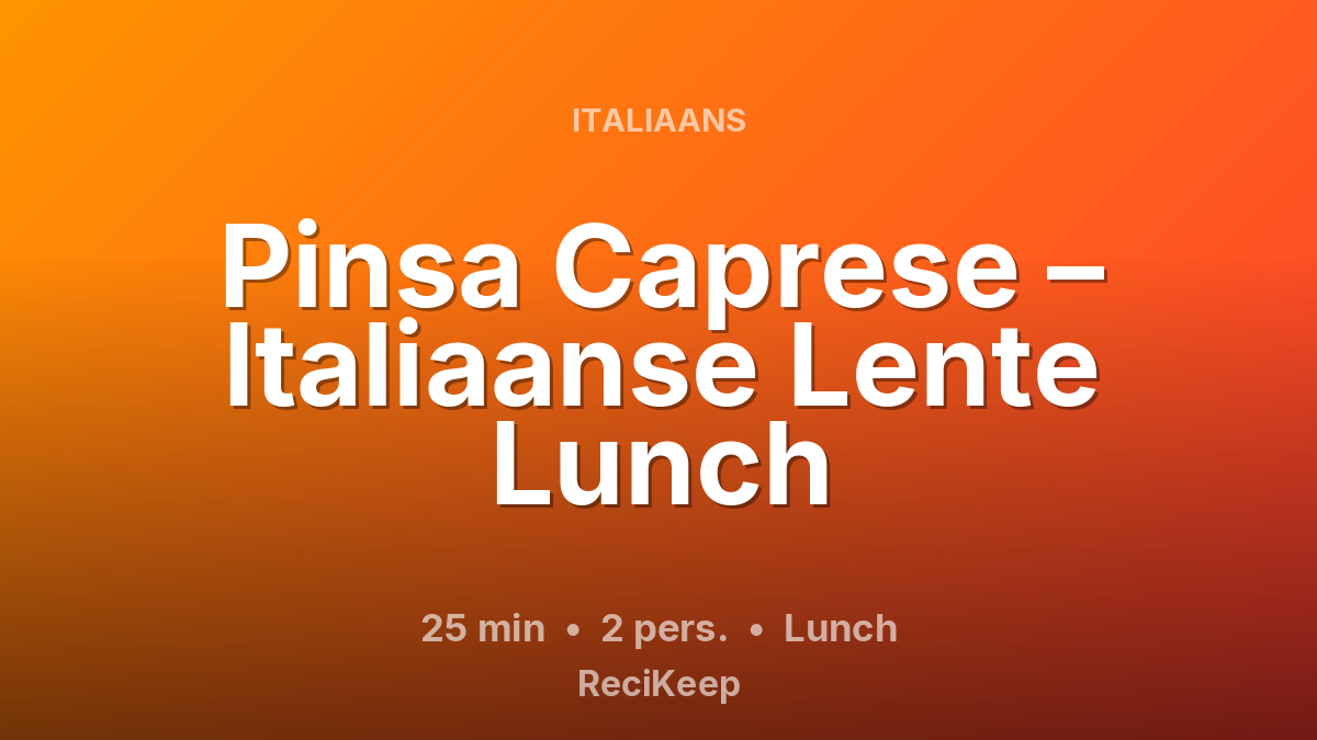 Receptkaart Pinsa Caprese – Italiaanse Lente Lunch – Lunch