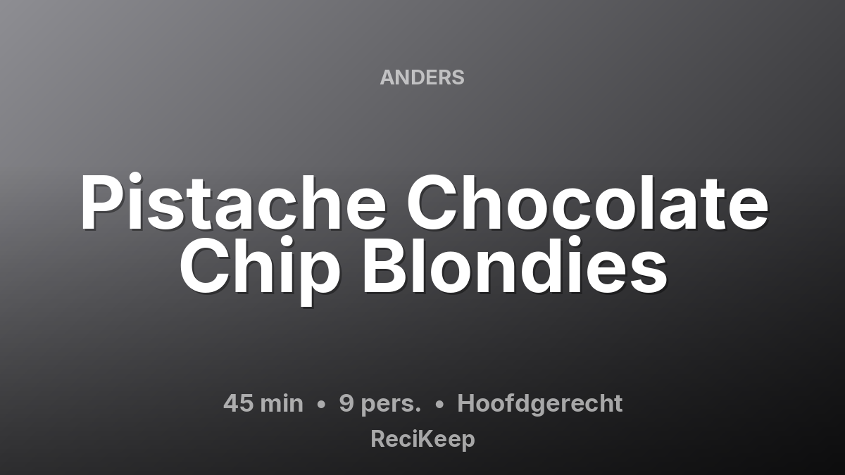 Receptkaart Pistache Chocolate Chip Blondies – Hoofdgerecht