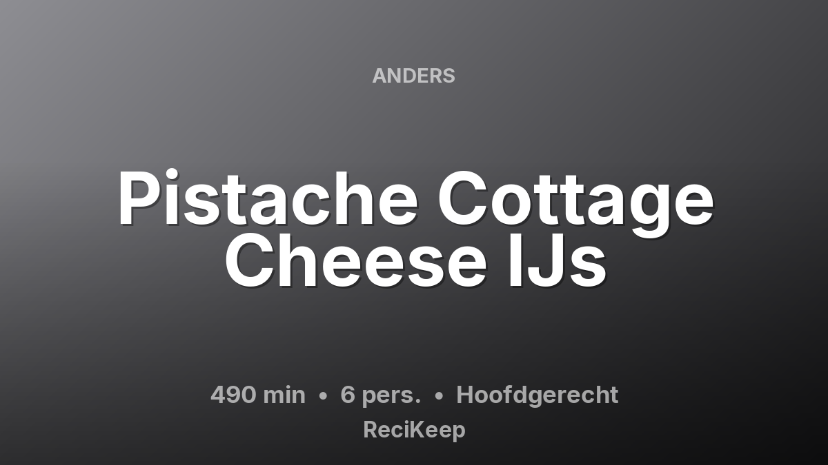 Receptkaart Pistache Cottage Cheese IJs – Hoofdgerecht