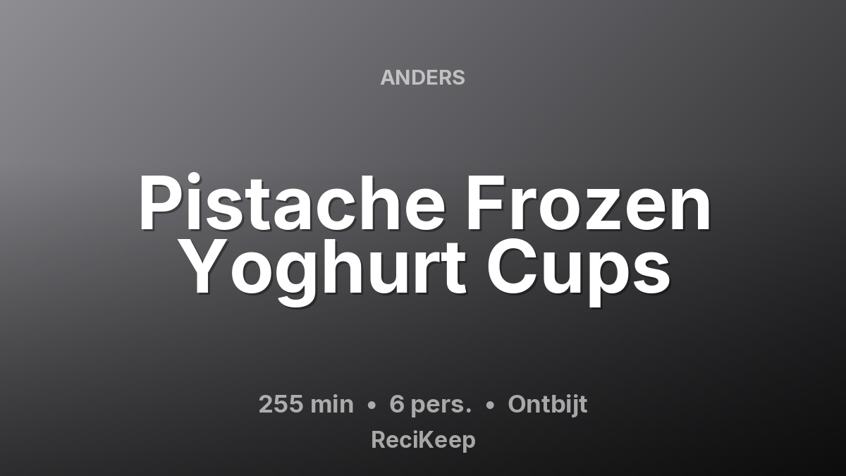 Receptkaart Pistache Frozen Yoghurt Cups – Ontbijt