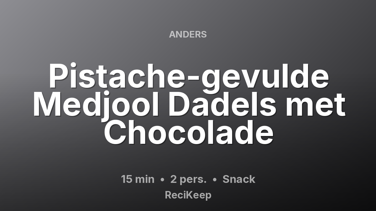Receptkaart Pistache-gevulde Medjool Dadels met Chocolade – Snack