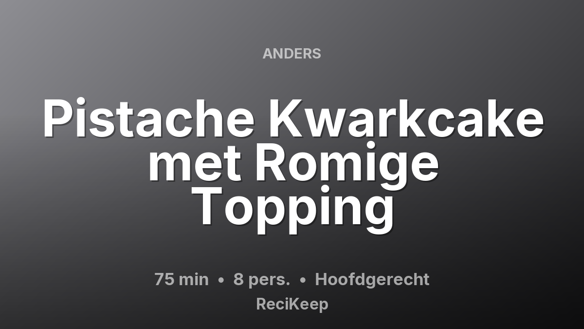 Receptkaart Pistache Kwarkcake met Romige Topping – Hoofdgerecht