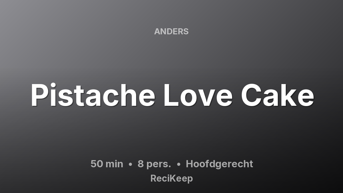 Receptkaart Pistache Love Cake – Hoofdgerecht