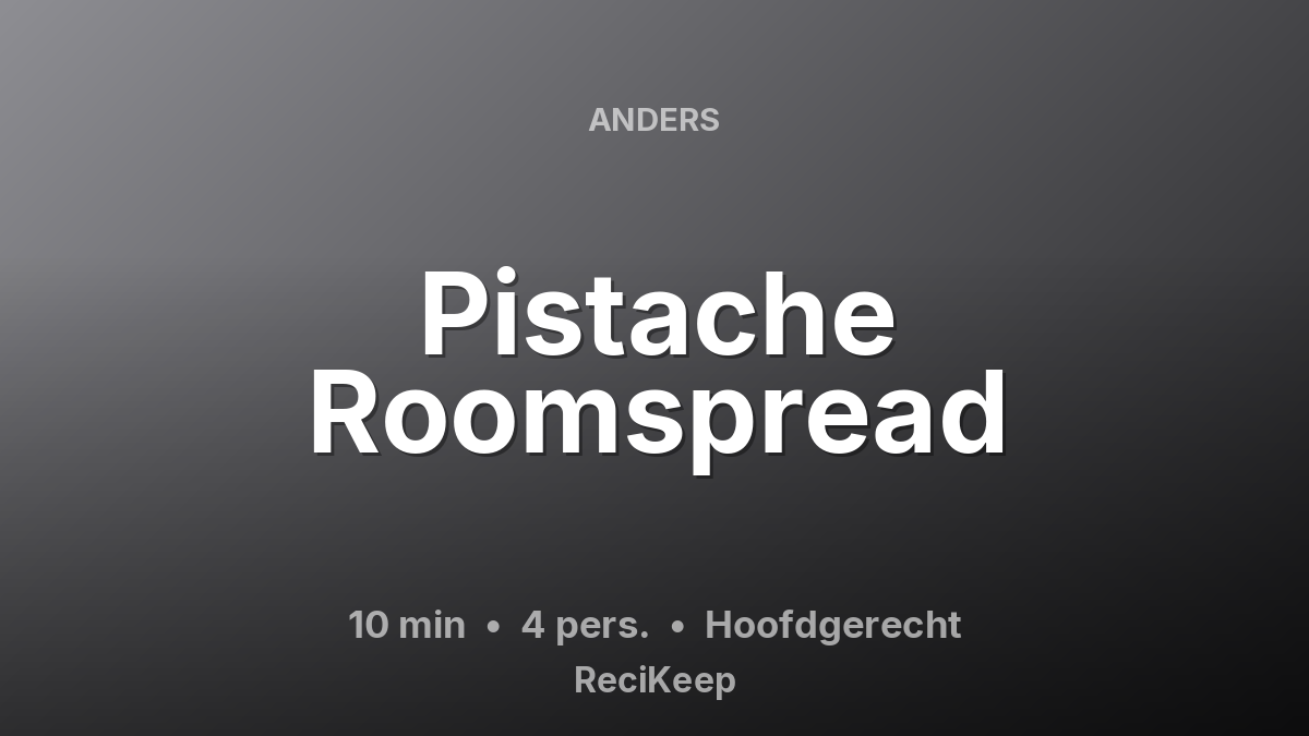 Receptkaart Pistache Roomspread – Hoofdgerecht