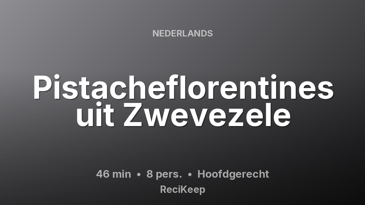 Receptkaart Pistacheflorentines uit Zwevezele – Hoofdgerecht