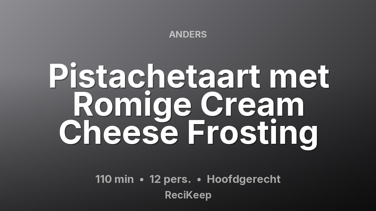 Receptkaart Pistachetaart met Romige Cream Cheese Frosting – Hoofdgerecht