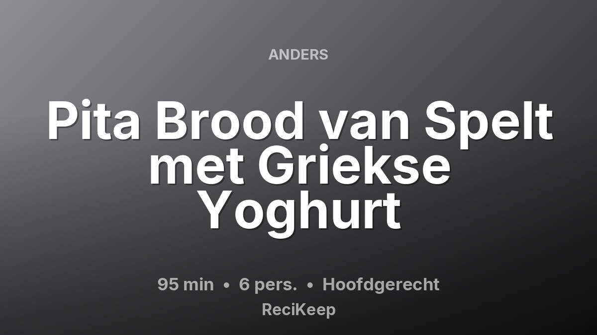 Receptkaart Pita Brood van Spelt met Griekse Yoghurt – Hoofdgerecht