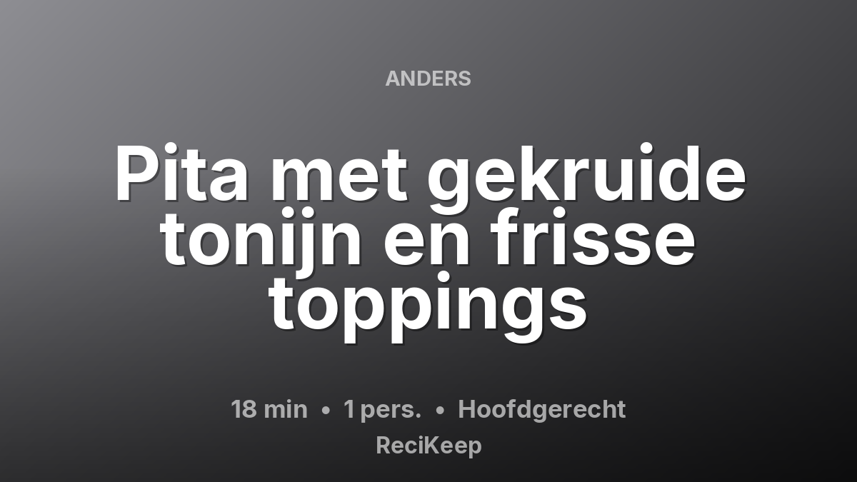 Receptkaart Pita met gekruide tonijn en frisse toppings – Hoofdgerecht