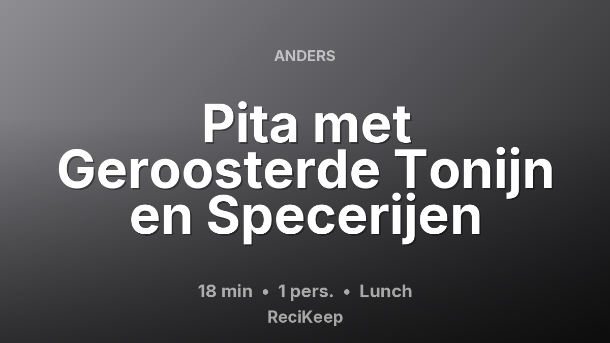 Receptkaart Pita met Geroosterde Tonijn en Specerijen – Lunch