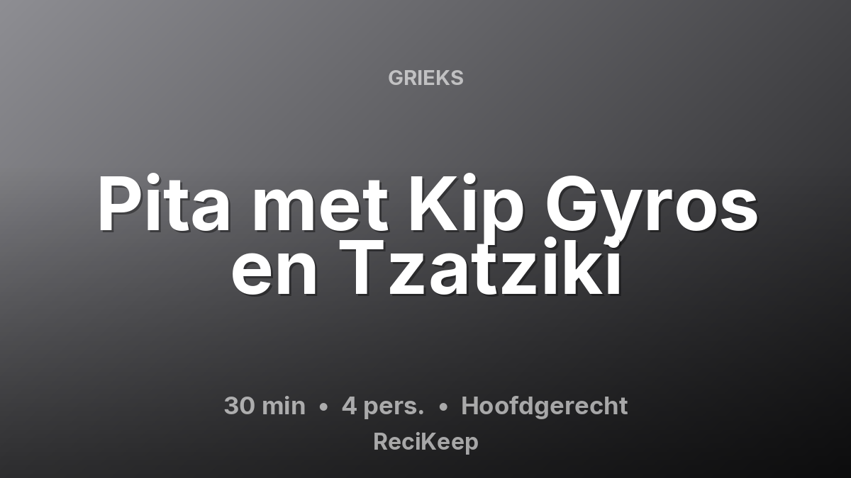 Receptkaart Pita met Kip Gyros en Tzatziki – Hoofdgerecht