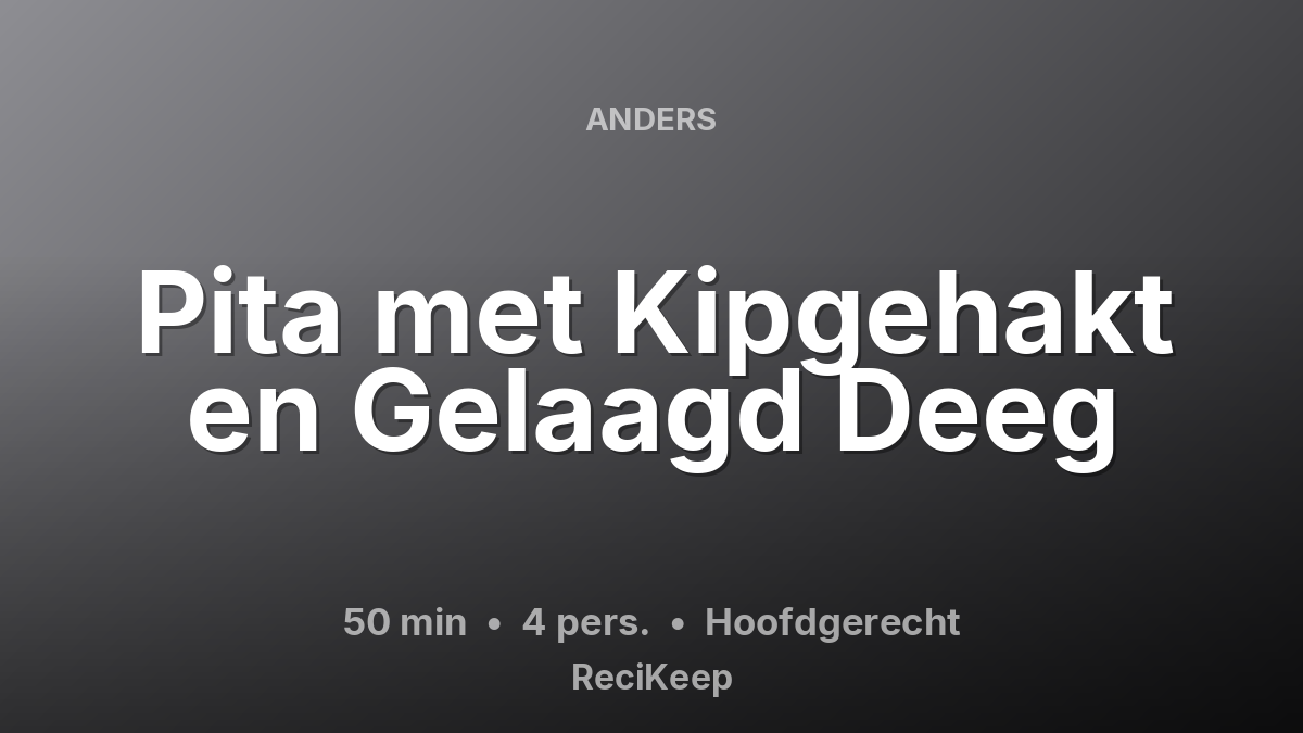Receptkaart Pita met Kipgehakt en Gelaagd Deeg – Hoofdgerecht