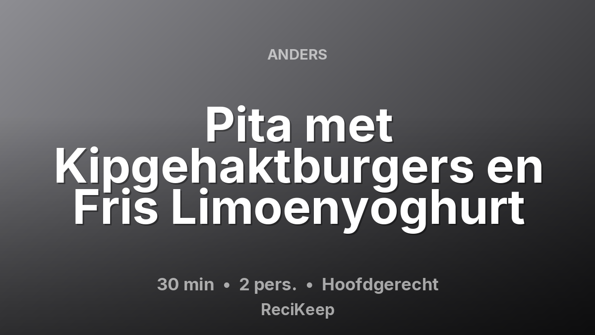 Receptkaart Pita met Kipgehaktburgers en Fris Limoenyoghurt – Hoofdgerecht