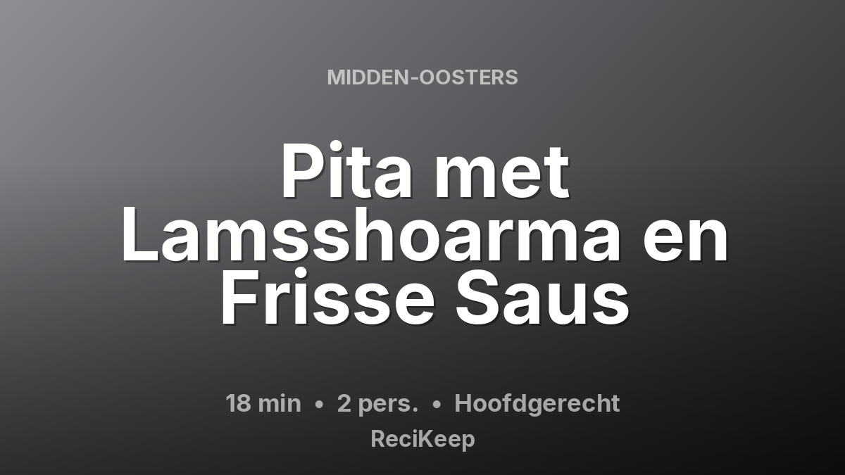 Receptkaart Pita met Lamsshoarma en Frisse Saus – Hoofdgerecht