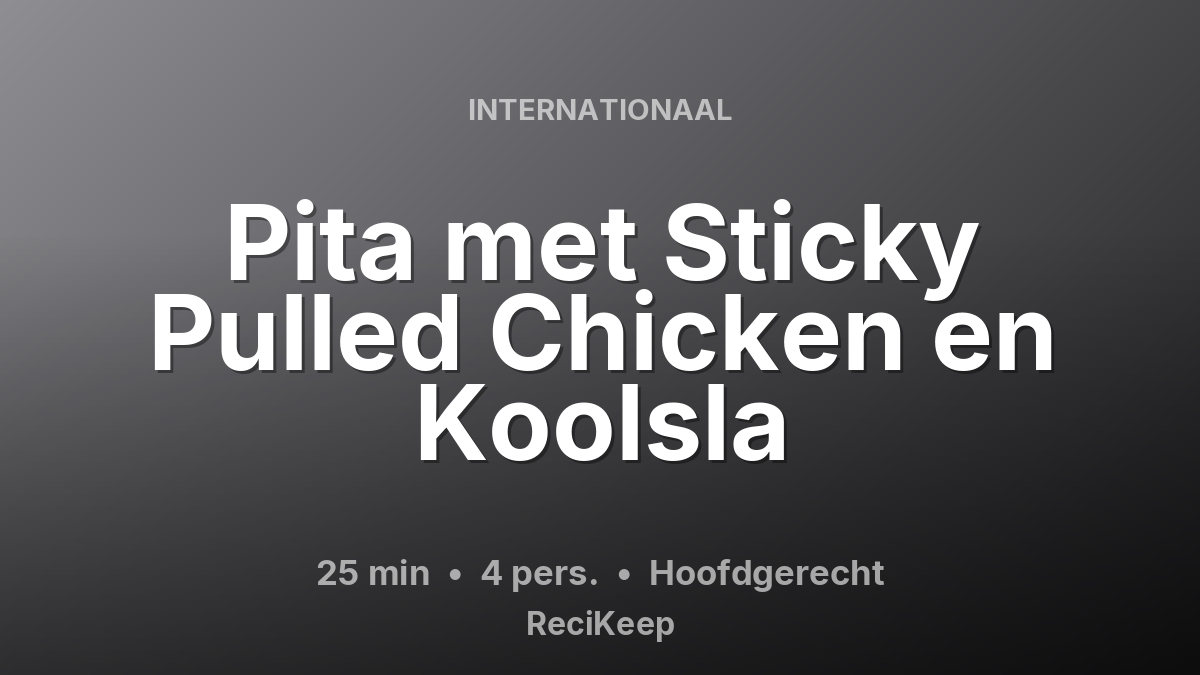 Receptkaart Pita met Sticky Pulled Chicken en Koolsla – Hoofdgerecht