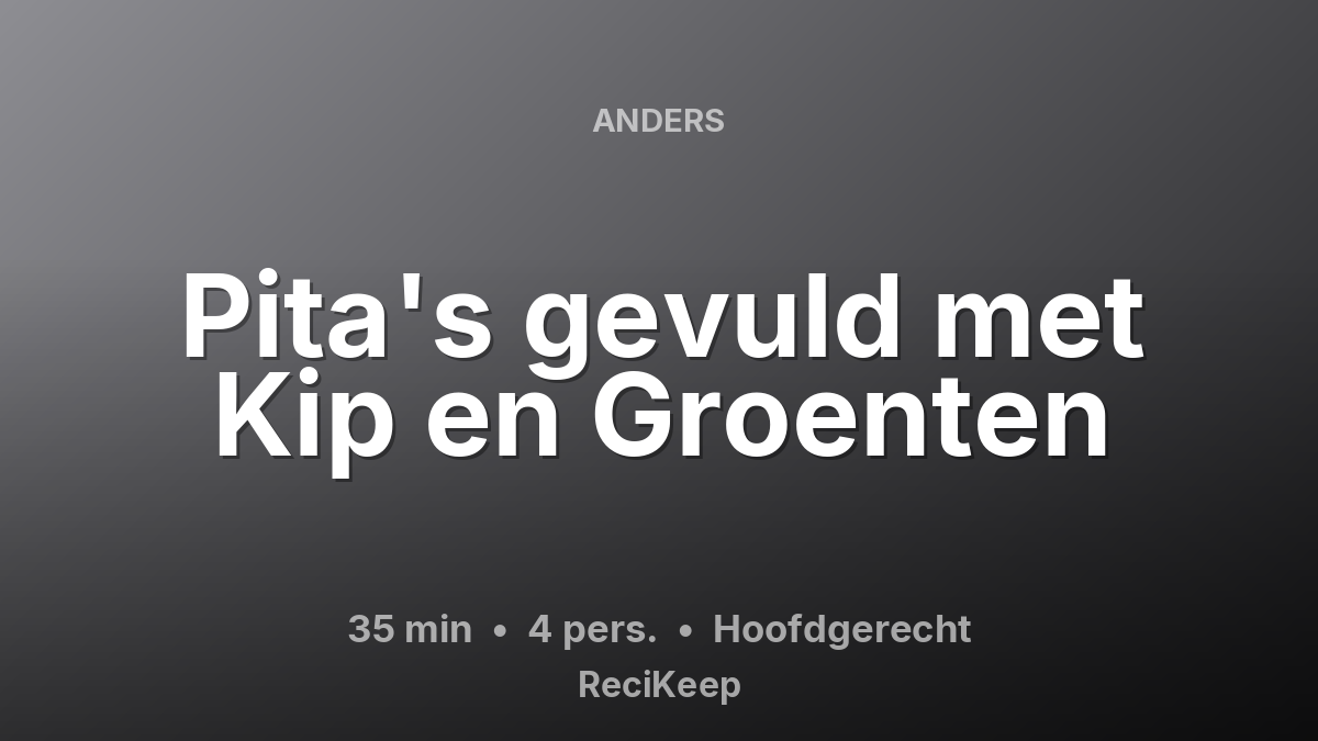 Receptkaart Pita's gevuld met Kip en Groenten – Hoofdgerecht